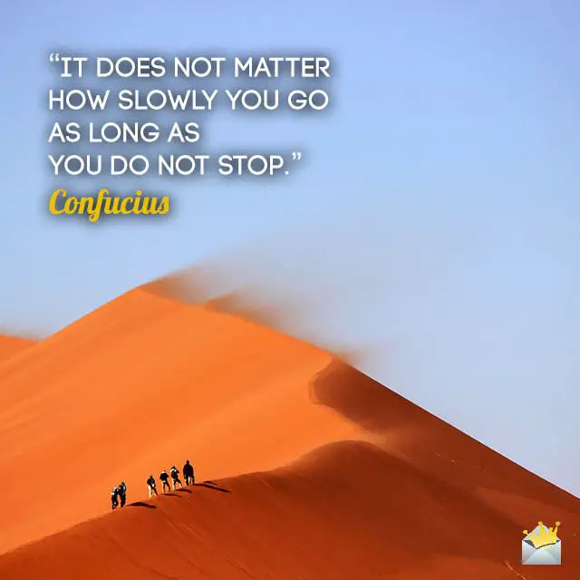 It-does-not-matter-how-slowly-you-go-as-long-as-you-do-not-stop