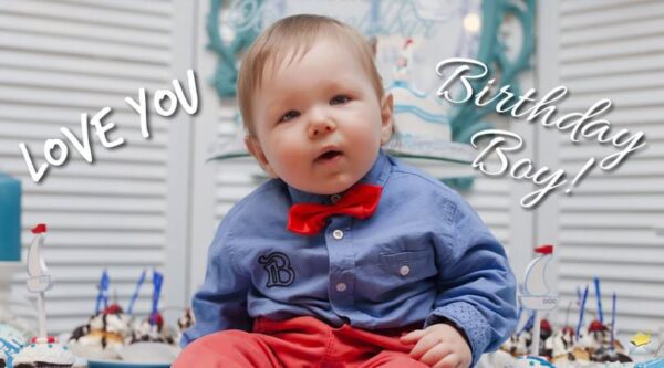 Cute Birthday Wish for a Boy on image of baby boy. Love you, Birthday Boy!