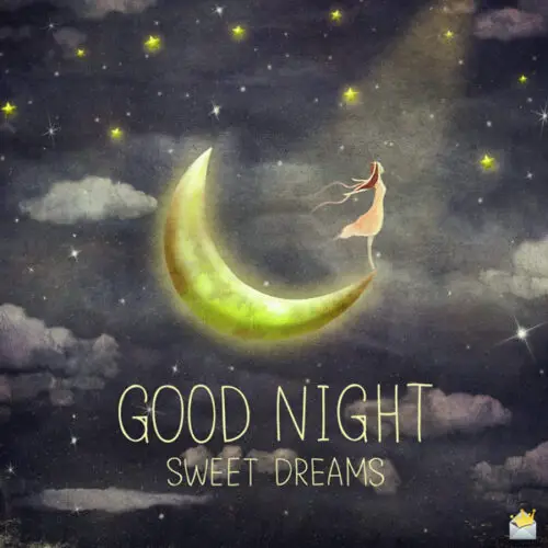 Good night. Sweet dreams