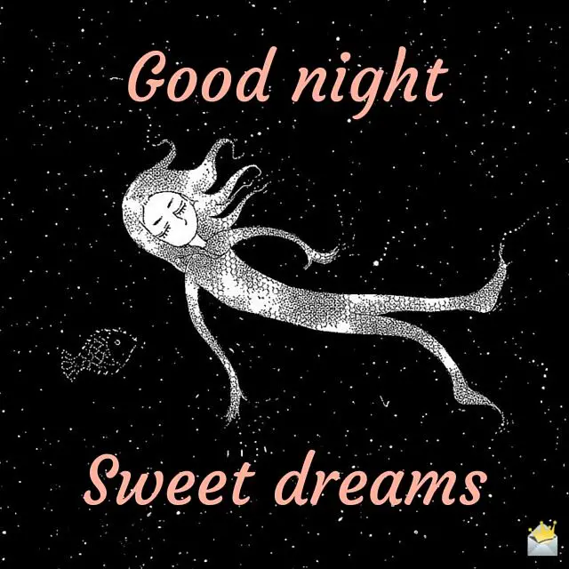 Have a peaceful sleep full of beautiful dreams.