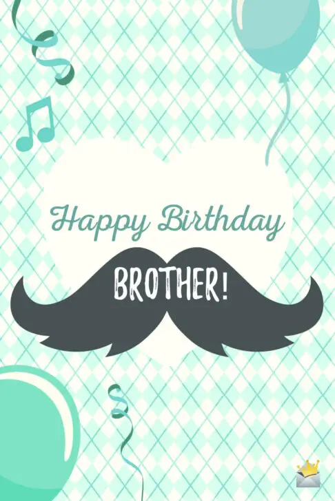 Happy Birthday, Brother!