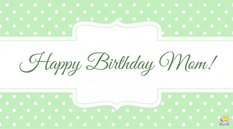 Love you, Dear Mother! | Birthday Wishes for your Mom