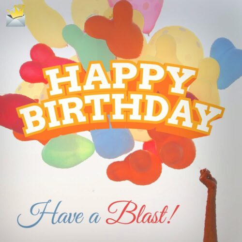 Happy Birthday - Have a blast!