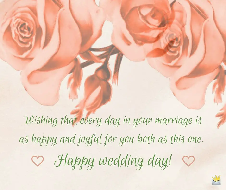 https://www.happybirthdaymsg.com/wp-content/uploads/2016/01/Wishing-that-every-day-in-your-marriage-is-as-happy-and-joyful-for-you-both-as-this-one.-Happy-wedding-day.jpg