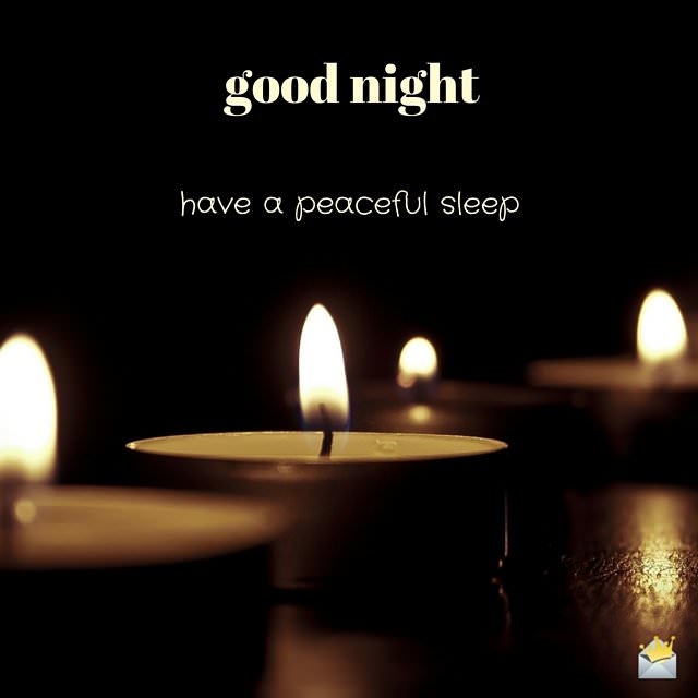 Good night. Have a peaceful sleep.