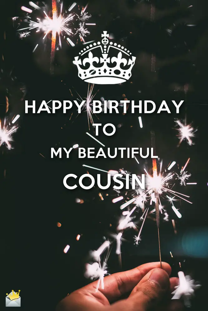 Happy Birthday, Cousin! | Wishes For a Relative I Love