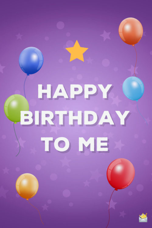 √ Inspirational Quotes Status Happy Birthday To Me Quotes