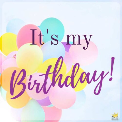 It's my birthday!