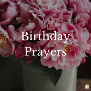 True Blessings for your Special Day | Happy Birthday Prayers
