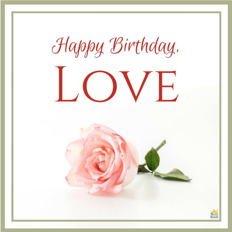 Unique Emotional and Romantic Birthday Wishes for your Love