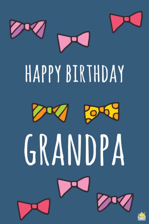 Happy Birthday, Grandpa.