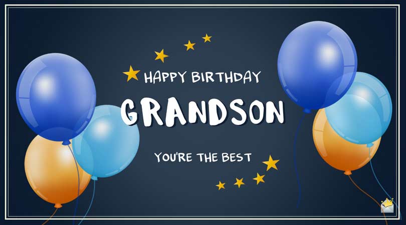 Happy Birthday, Grandson.