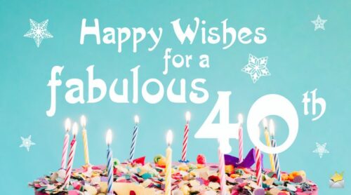 Happy Wishes for a Fabulous 40th.