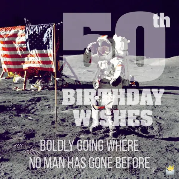 50th Birthday Wishes. Boldly going where no man has gone before