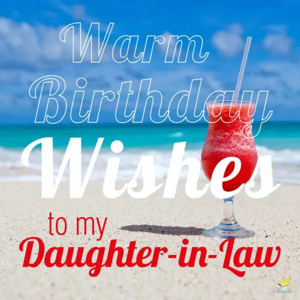 Warm Birthday Wishes to my Daughter-in-Law.