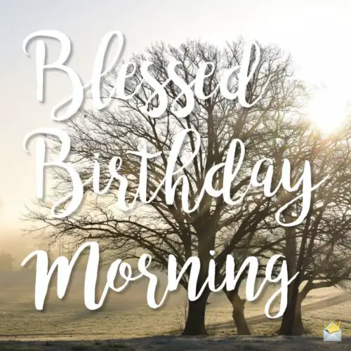 Blessed Birthday Morning.