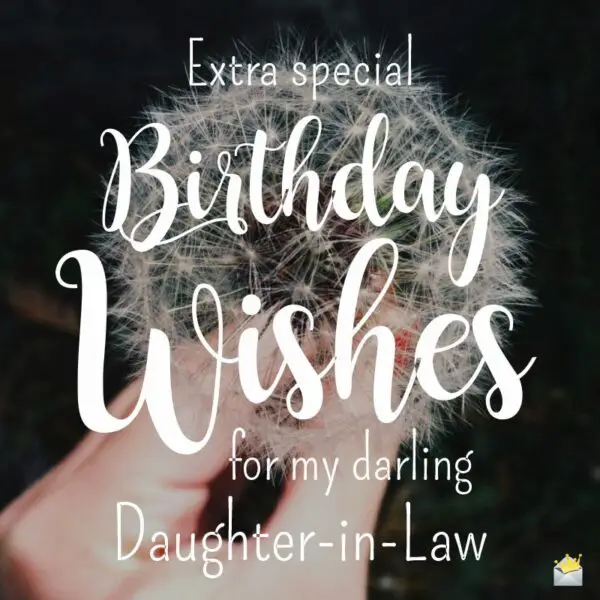 Extra special Birthday Wishes for my darling Daughter in Law.