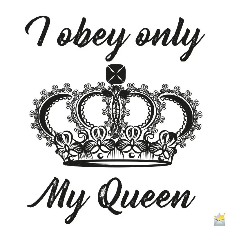 You Are My Queen - Love Quotes