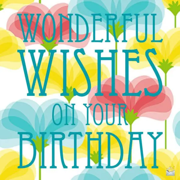 Wonderful Wishes on your Birthday