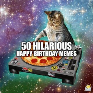 50 Hilarious Happy Birthday Memes to Give Them a Laugh