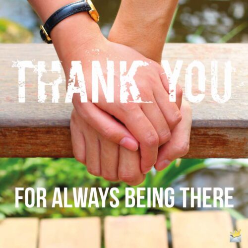 Thank you for always being there.