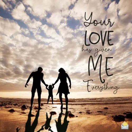 Your Love has given me everything.