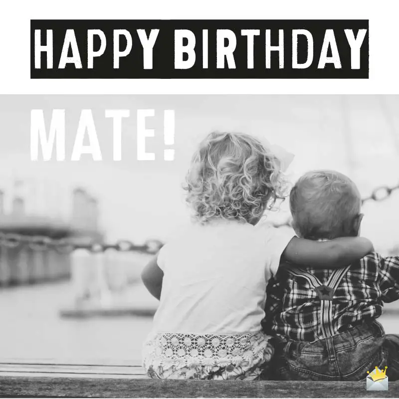 Happy Birthday, mate!