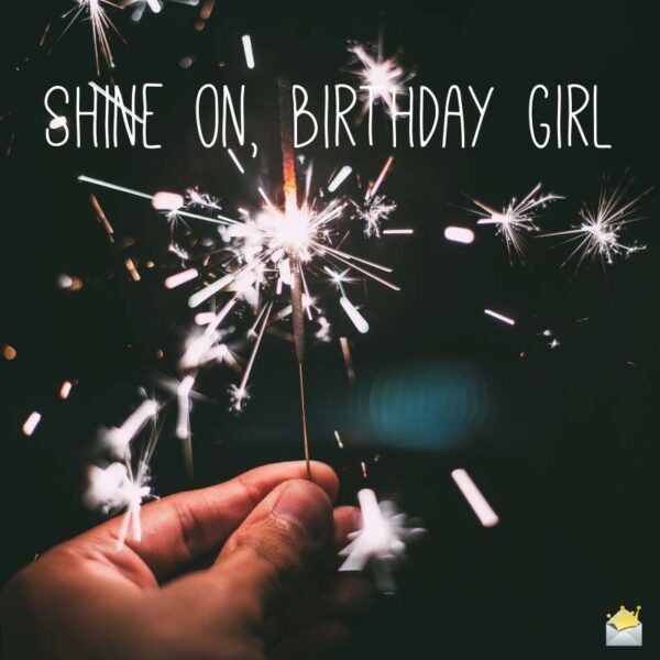 Shine on, birthday girl!