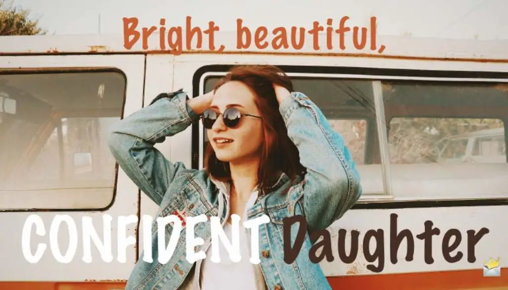 Bright, beautiful, confident, Daughter.