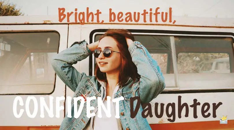Bright, beautiful, confident, Daughter.