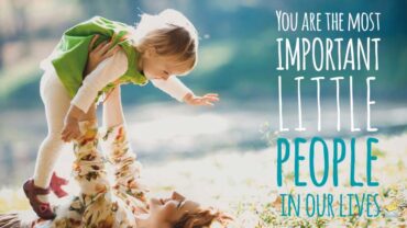 You are the most important little people in our lives!