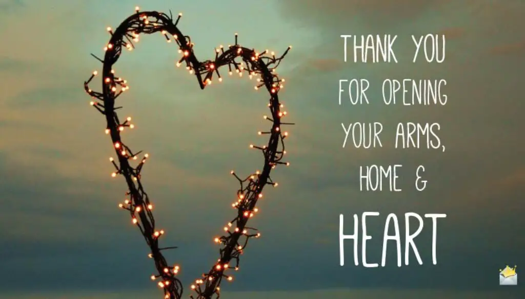 Thank you for opening your arms, home and heart.