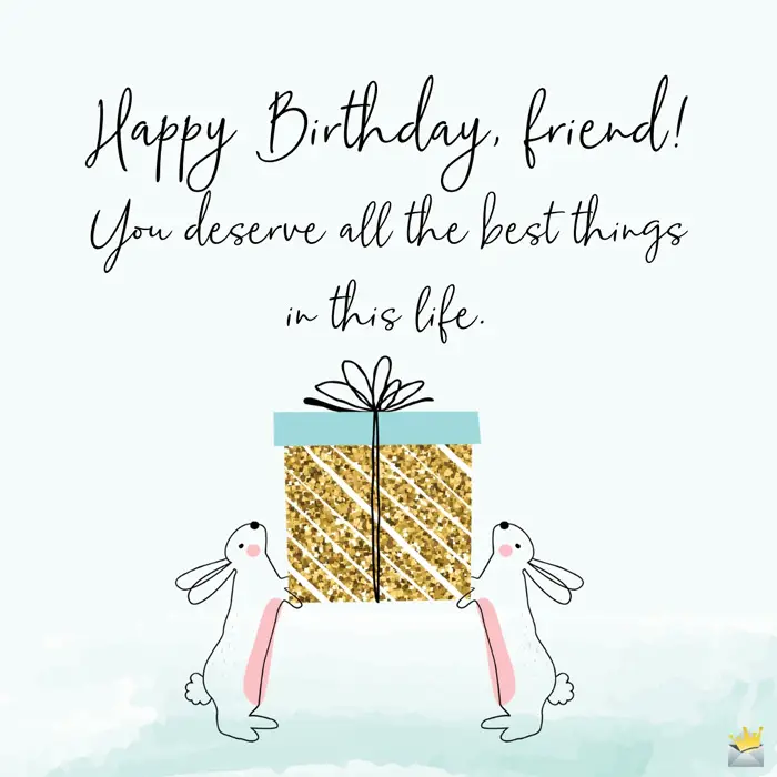 The Best Birthday Greetings For A Friend With Images