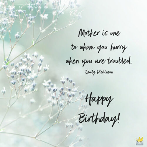 Happy birthday quote for mom on an image you can send her.