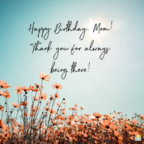 Happy birthday quote for mom on image for easy sharing.