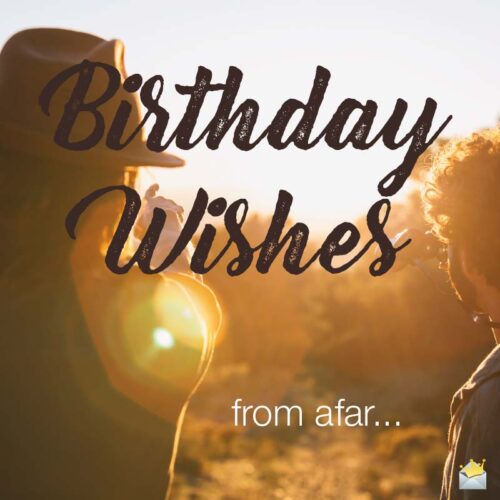 Birthday wishes from afar...