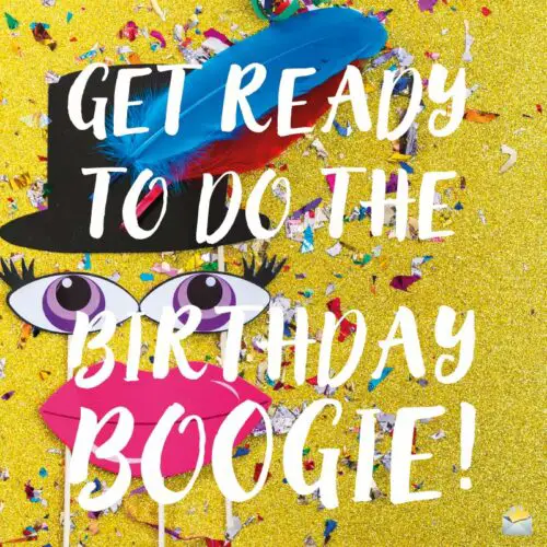 Get ready to do the Birthday Boogie!