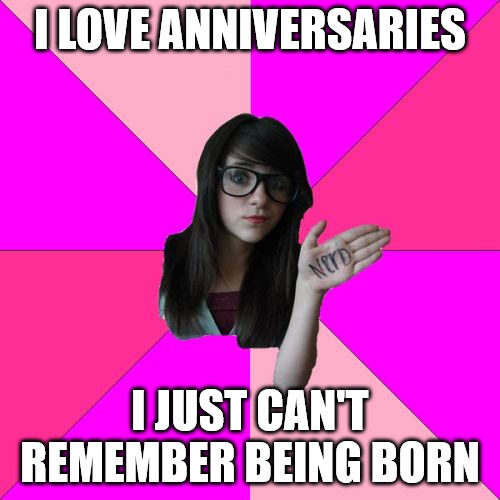 Idiot nerd birthday girl meme.
