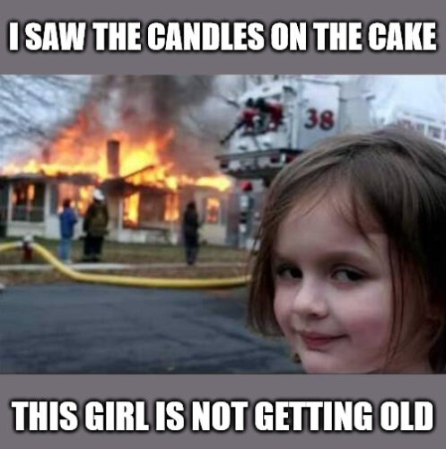 Burning house girl birthday meme.