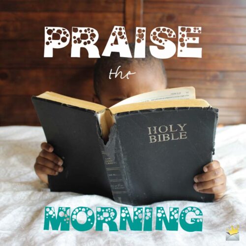 Praise the Morning.