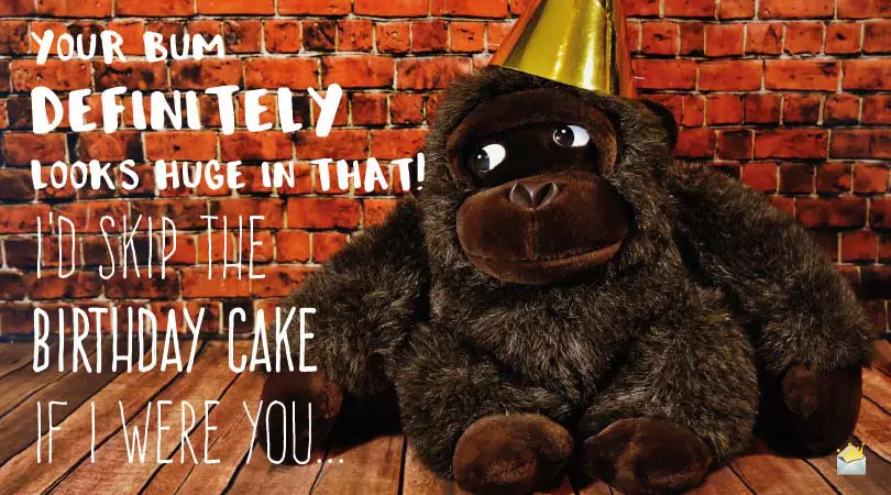 Sarcastic, Naughty, and Borderline Insulting Birthday Wishes Sarcastic, Naughty, and Borderline Insulting Birthday Wishes