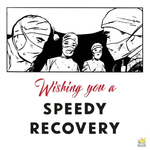 Wishing You a Speedy Recovery.