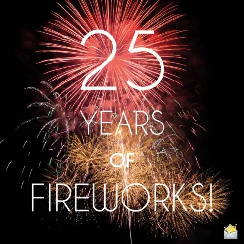 25 years of fireworks!