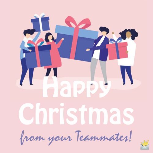 Happy Christmas from your teammates!