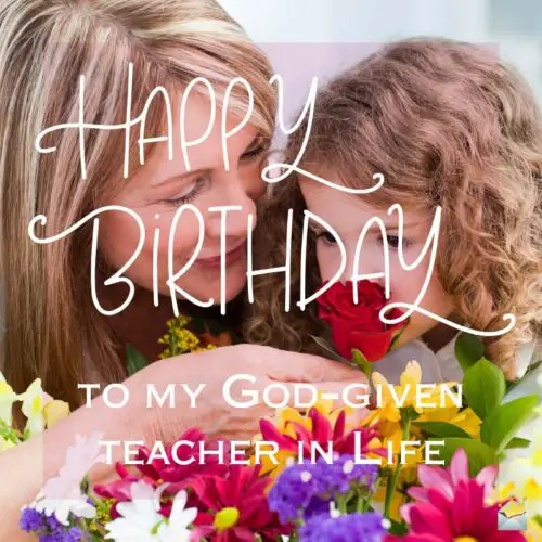 Happy Birthday to my god-given teacher in life.