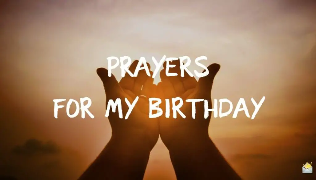 Prayers for my Birthday.