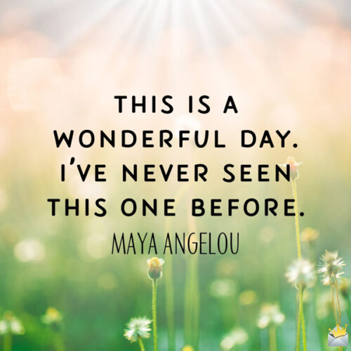 Good morning quote by Maya Anelou to share with the people you care about. 