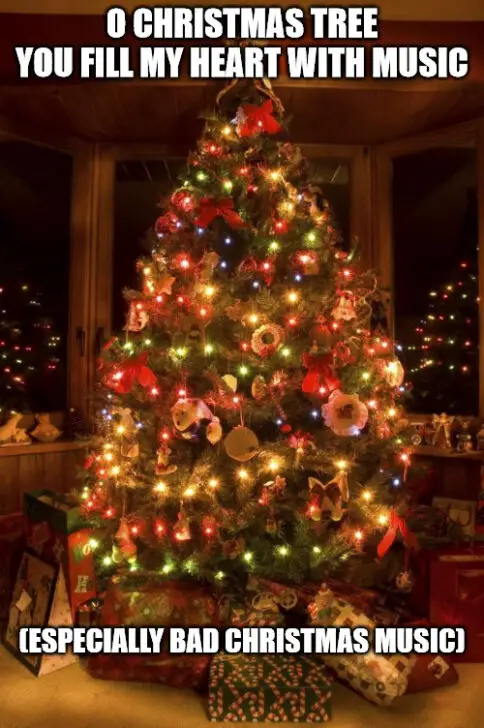 You fill my heart with Bad Christmas music - Christmas tree meme