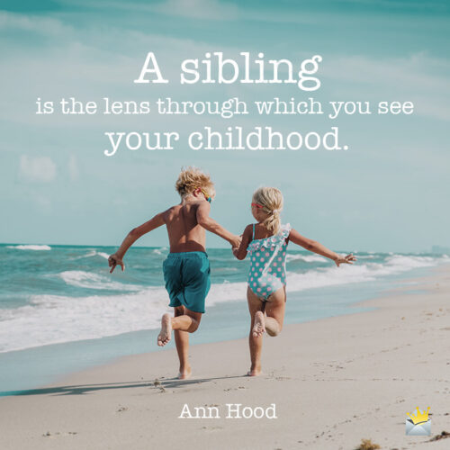 Siblings quote for messages or social media.