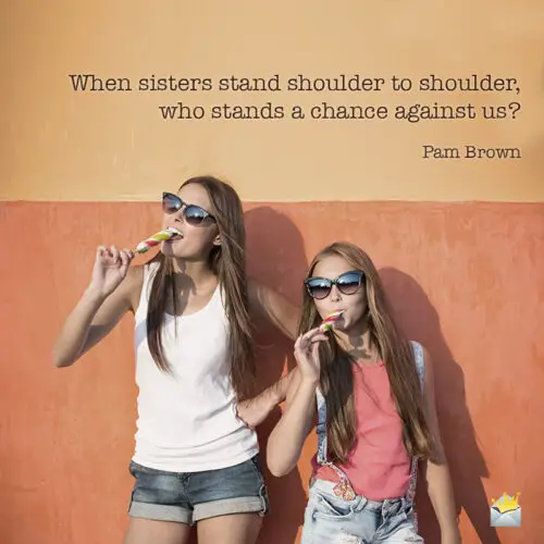 Siblings quote on photo with sisters.